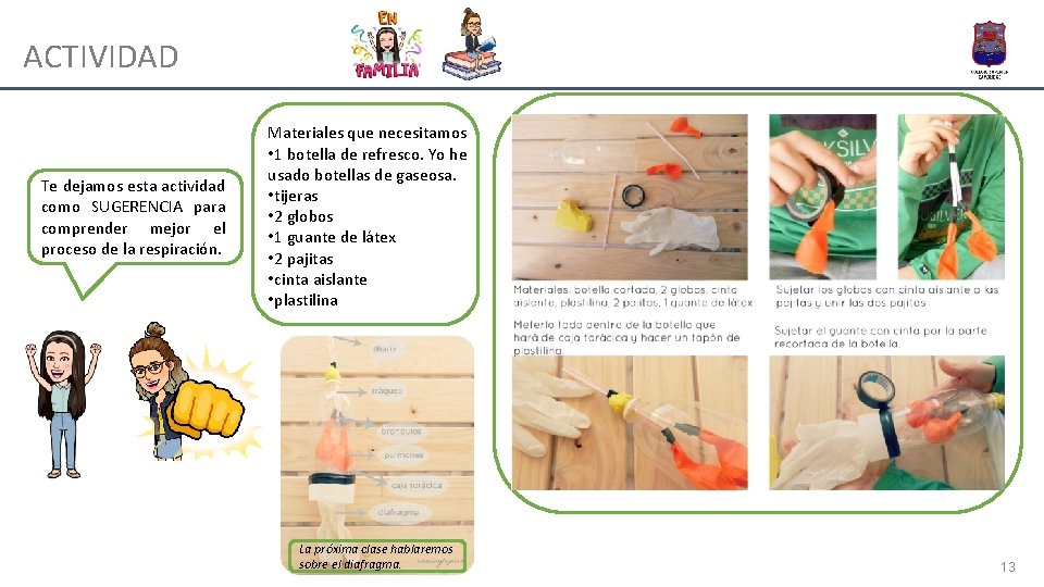 ACTIVIDAD Te dejamos esta actividad como SUGERENCIA para comprender mejor el proceso de la