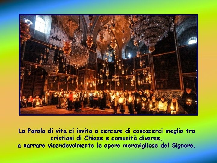 La Parola di vita ci invita a cercare di conoscerci meglio tra cristiani di