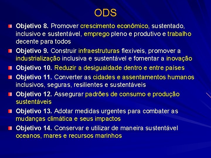 ODS Objetivo 8. Promover crescimento econômico, sustentado, inclusivo e sustentável, emprego pleno e produtivo