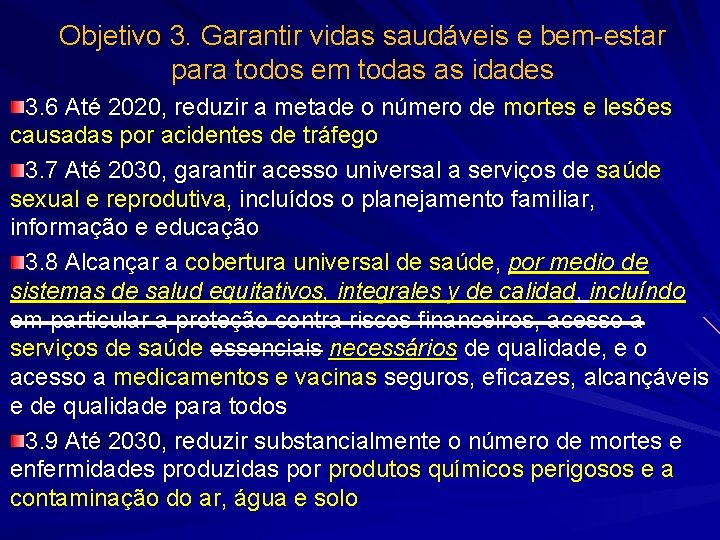 Objetivo 3. Garantir vidas saudáveis e bem-estar para todos em todas as idades 3.