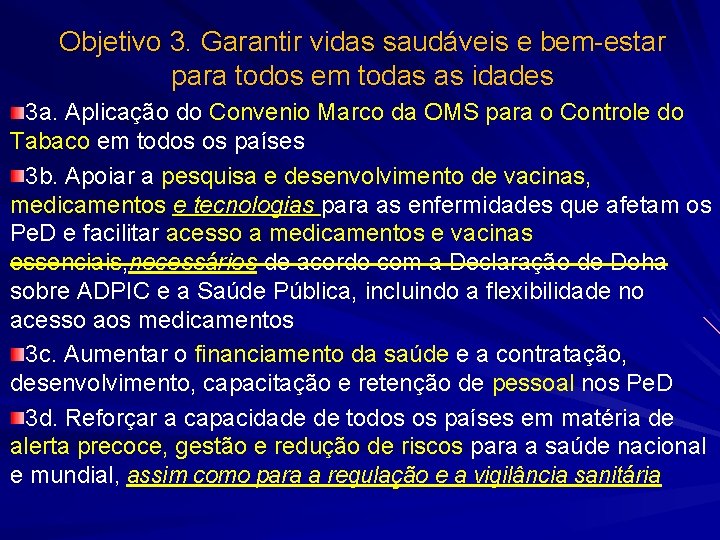 Objetivo 3. Garantir vidas saudáveis e bem-estar para todos em todas as idades 3