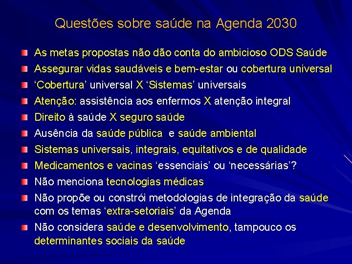 Questões sobre saúde na Agenda 2030 As metas propostas não dão conta do ambicioso