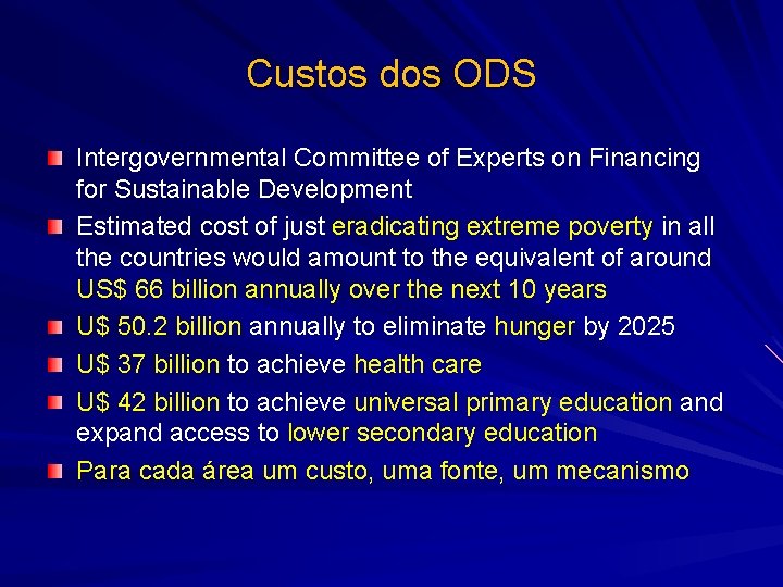 Custos dos ODS Intergovernmental Committee of Experts on Financing for Sustainable Development Estimated cost