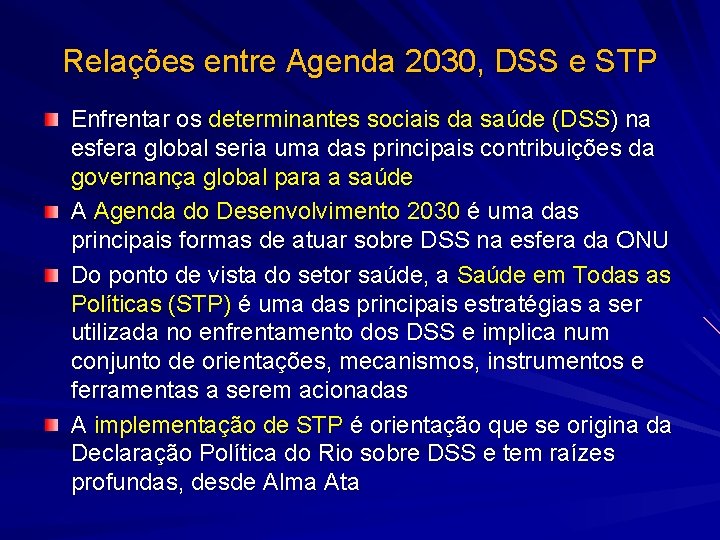 Relações entre Agenda 2030, DSS e STP Enfrentar os determinantes sociais da saúde (DSS)