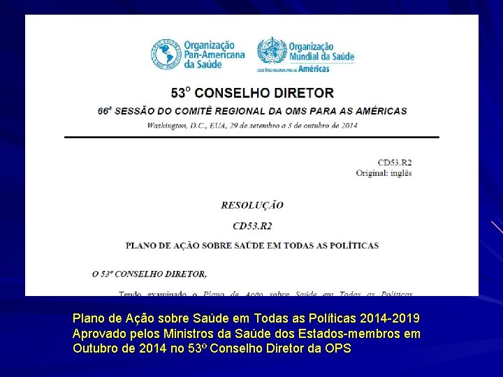 Plano de Ação sobre Saúde em Todas as Políticas 2014 -2019 Aprovado pelos Ministros