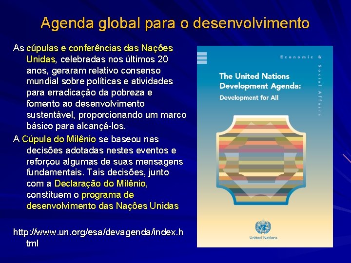 Agenda global para o desenvolvimento As cúpulas e conferências das Nações Unidas, celebradas nos