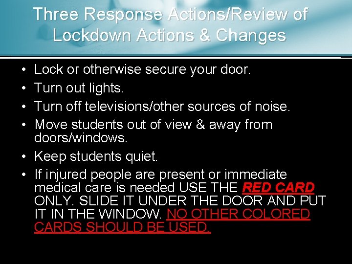 Three Response Actions/Review of Lockdown Actions & Changes • • Lock or otherwise secure