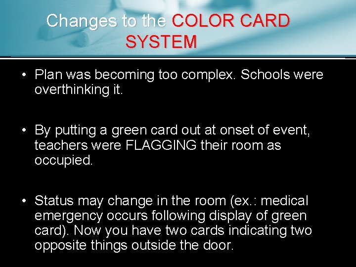 Changes to the COLOR CARD SYSTEM • Plan was becoming too complex. Schools were