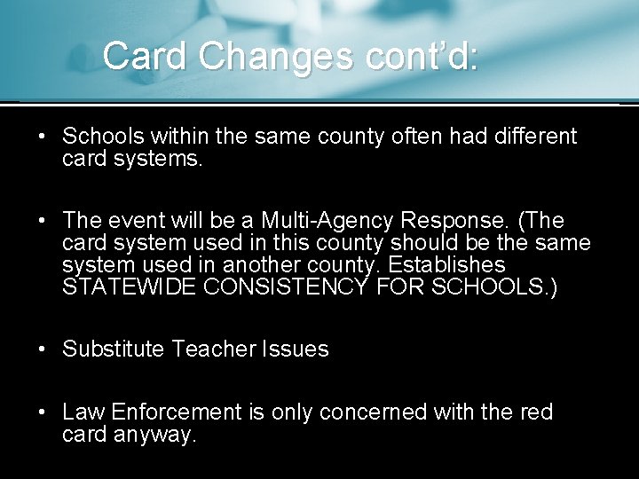 Card Changes cont’d: • Schools within the same county often had different card systems.