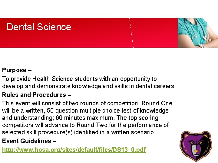 Dental Science Purpose – To provide Health Science students with an opportunity to develop