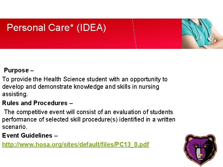 Personal Care* (IDEA) Purpose – To provide the Health Science student with an opportunity