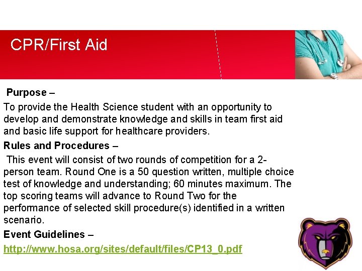 CPR/First Aid Purpose – To provide the Health Science student with an opportunity to