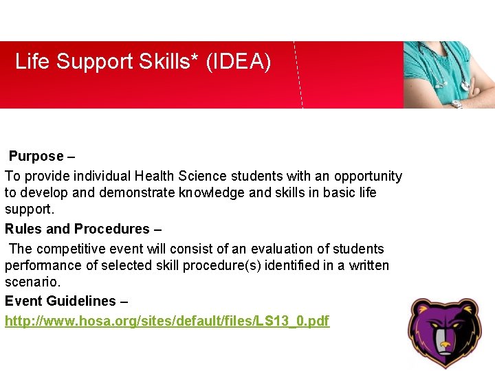 Life Support Skills* (IDEA) Purpose – To provide individual Health Science students with an