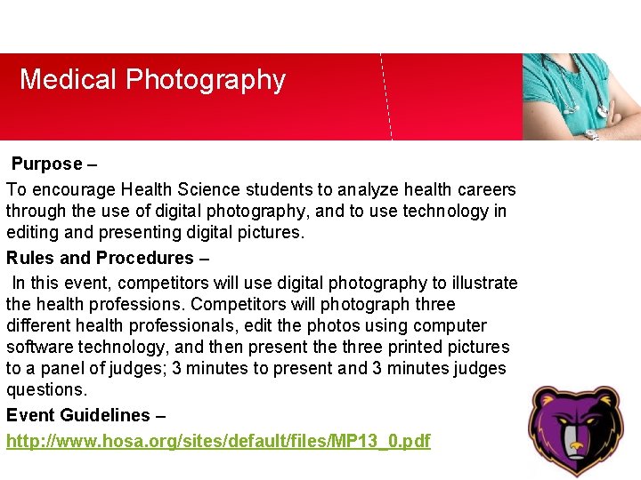 Medical Photography Purpose – To encourage Health Science students to analyze health careers through