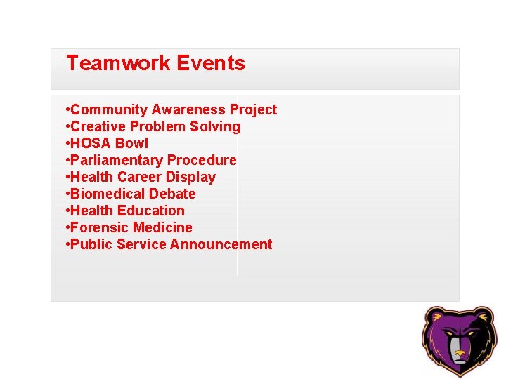 Teamwork Events • Community Awareness Project • Creative Problem Solving • HOSA Bowl •