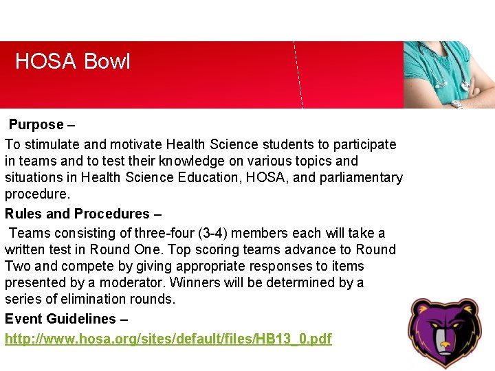 HOSA Bowl Purpose – To stimulate and motivate Health Science students to participate in