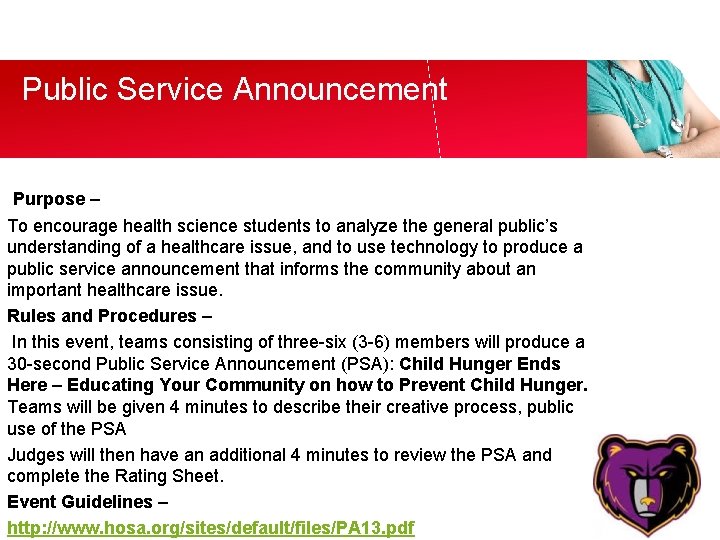 Public Service Announcement Purpose – To encourage health science students to analyze the general