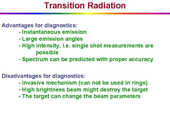 Transition Radiation Advantages for diagnostics: - Instantaneous emission - Large emission angles - High