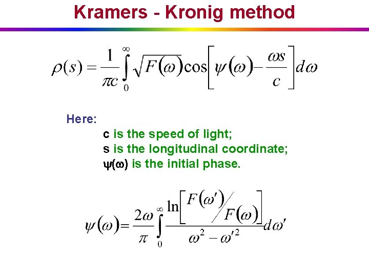 Kramers - Kronig method Here: c is the speed of light; s is the