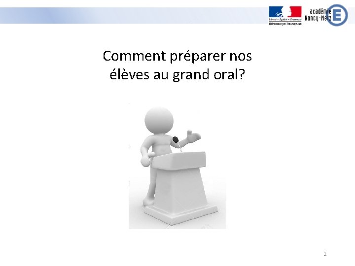 Comment préparer nos élèves au grand oral? 1 