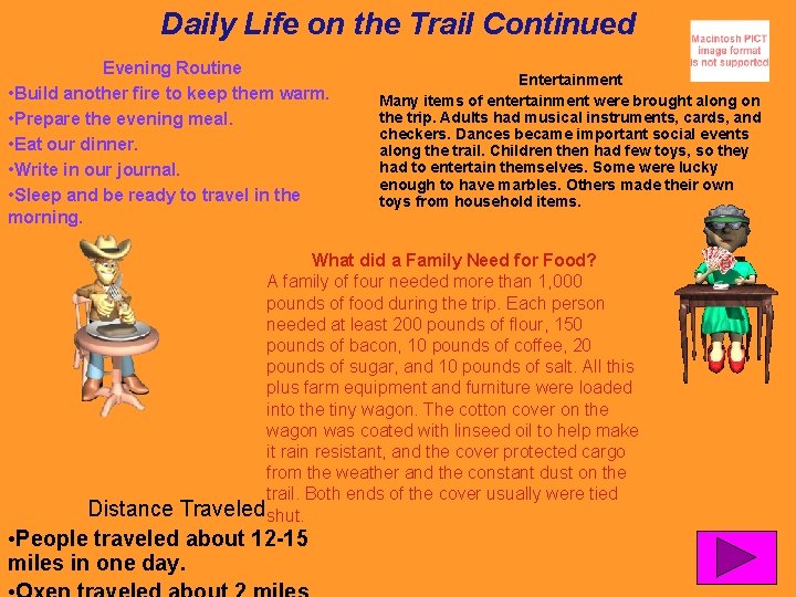 Daily Life on the Trail Continued Evening Routine • Build another fire to keep