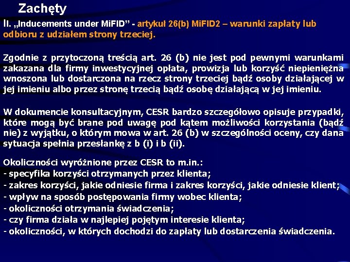 Zachęty II. „Inducements under Mi. FID” - artykuł 26(b) Mi. FID 2 – warunki