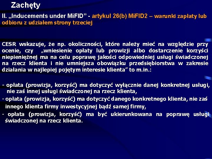 Zachęty II. „Inducements under Mi. FID” - artykuł 26(b) Mi. FID 2 – warunki