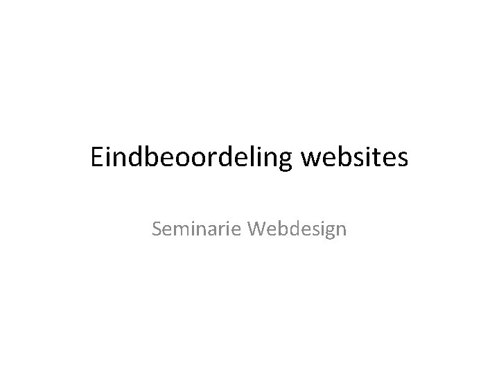 Eindbeoordeling websites Seminarie Webdesign 