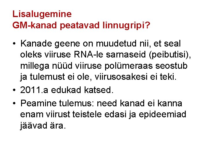 Lisalugemine GM-kanad peatavad linnugripi? • Kanade geene on muudetud nii, et seal oleks viiruse