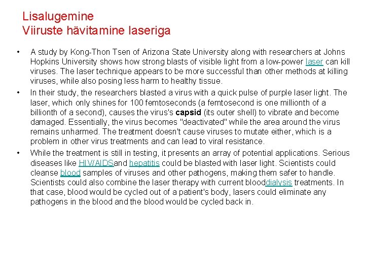 Lisalugemine Viiruste hävitamine laseriga • • • A study by Kong-Thon Tsen of Arizona