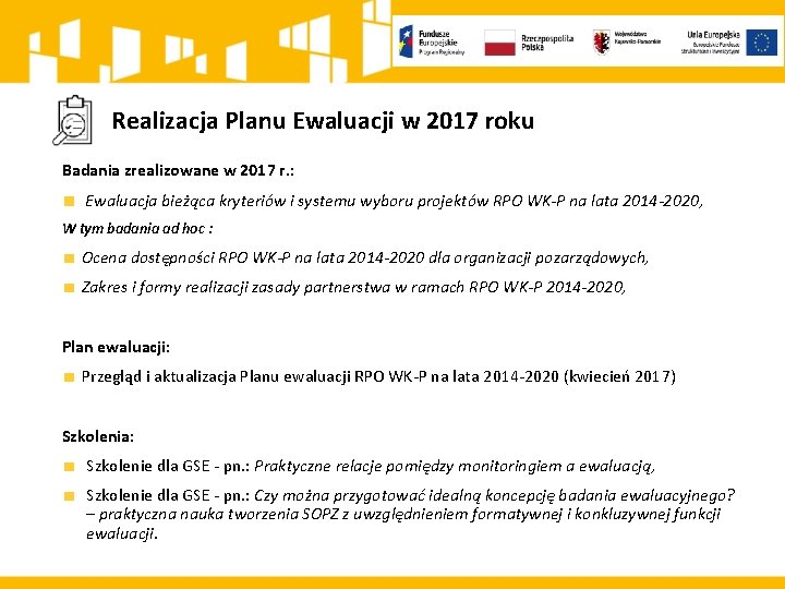 Realizacja Planu Ewaluacji w 2017 roku Badania zrealizowane w 2017 r. : Ewaluacja bieżąca