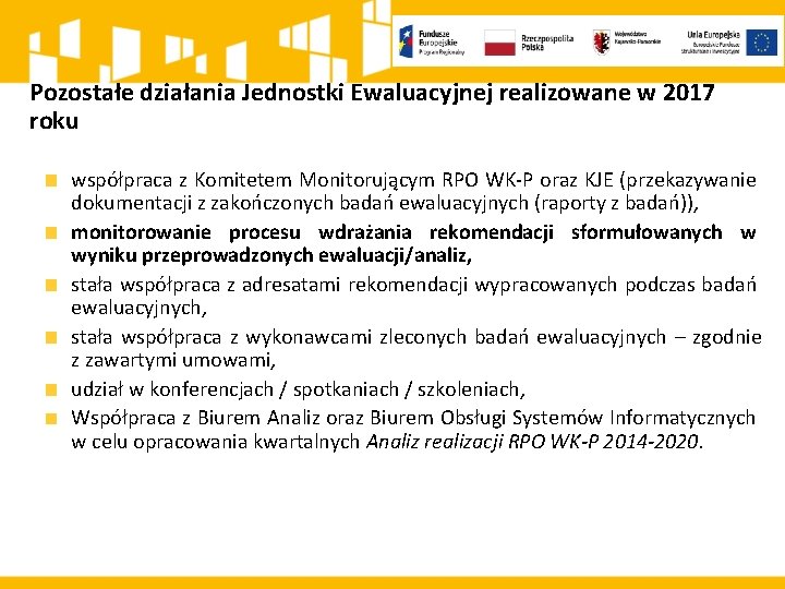 Pozostałe działania Jednostki Ewaluacyjnej realizowane w 2017 roku współpraca z Komitetem Monitorującym RPO WK-P