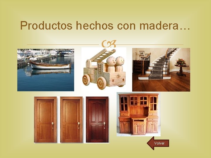 Productos hechos con madera… Volver 