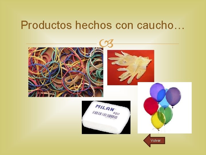 Productos hechos con caucho… Volver 