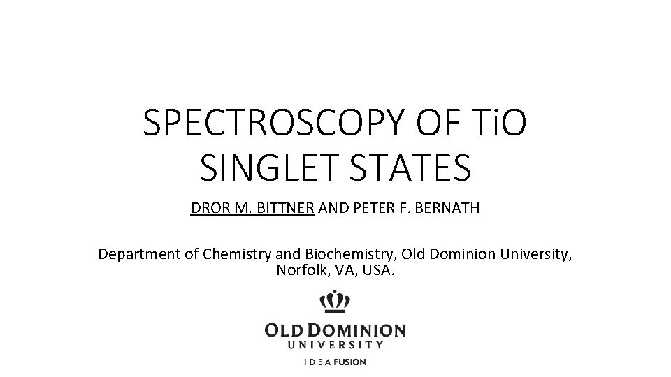 SPECTROSCOPY OF Ti. O SINGLET STATES DROR M. BITTNER AND PETER F. BERNATH Department