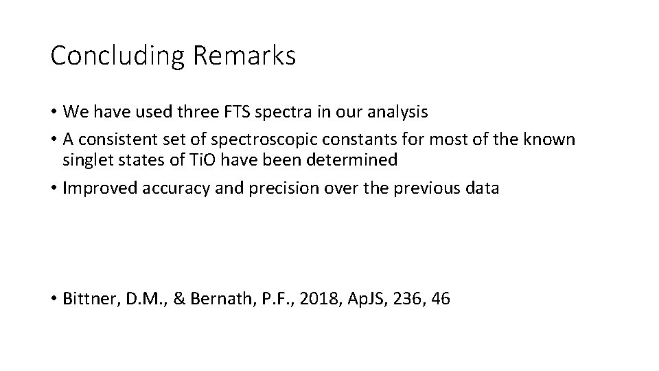 Concluding Remarks • We have used three FTS spectra in our analysis • A