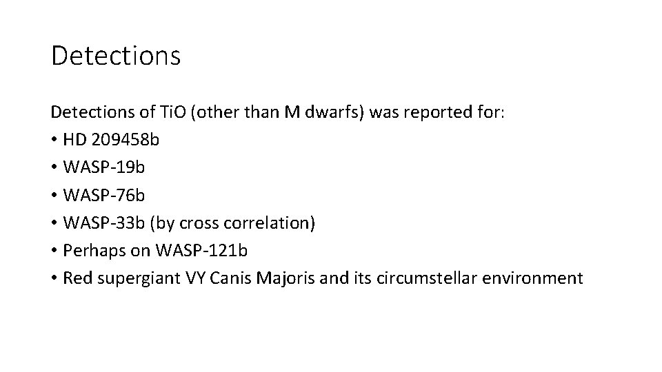 Detections of Ti. O (other than M dwarfs) was reported for: • HD 209458