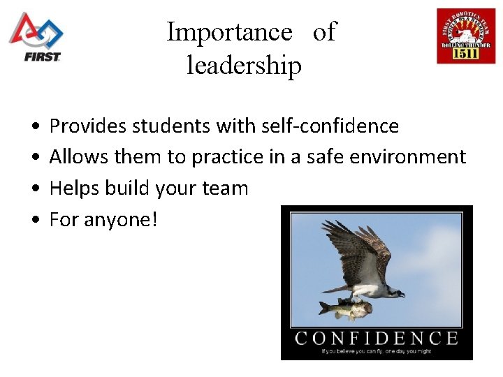 Importance of leadership • • Provides students with self-confidence Allows them to practice in