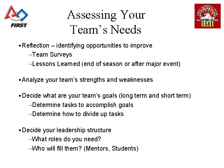 Assessing Your Team’s Needs • Reflection – identifying opportunities to improve –Team Surveys –Lessons