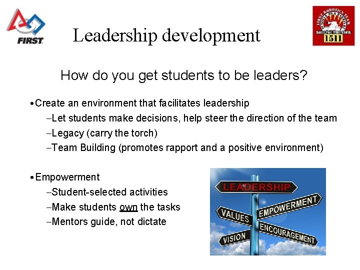 Leadership development How do you get students to be leaders? • Create an environment