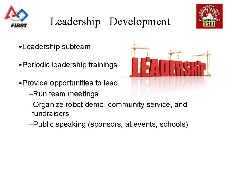 Leadership Development • Leadership subteam • Periodic leadership trainings • Provide opportunities to lead