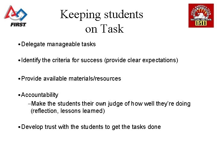 Keeping students on Task • Delegate manageable tasks • Identify the criteria for success