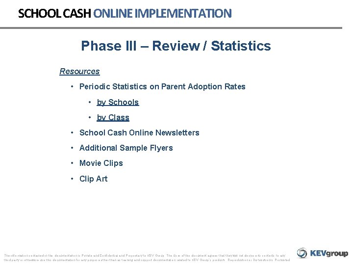 SCHOOL CASH ONLINE IMPLEMENTATION Phase III – Review / Statistics Resources • Periodic Statistics