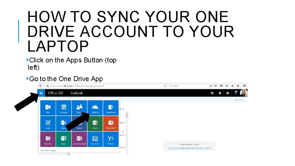 HOW TO SYNC YOUR ONE DRIVE ACCOUNT TO YOUR LAPTOP §Click on the Apps