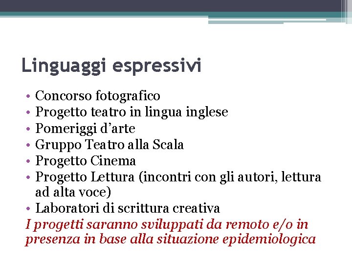 Linguaggi espressivi • • • Concorso fotografico Progetto teatro in lingua inglese Pomeriggi d’arte