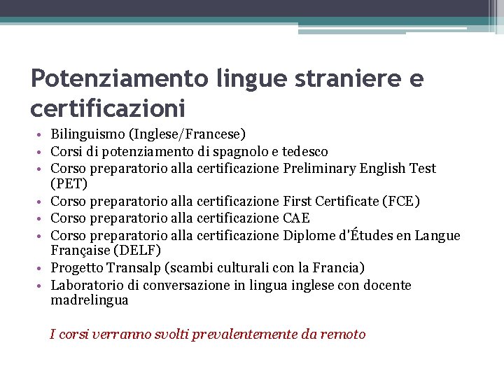 Potenziamento lingue straniere e certificazioni • Bilinguismo (Inglese/Francese) • Corsi di potenziamento di spagnolo