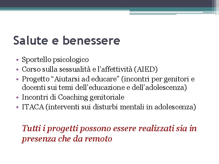 Salute e benessere • Sportello psicologico • Corso sulla sessualità e l’affettività (AIED) •