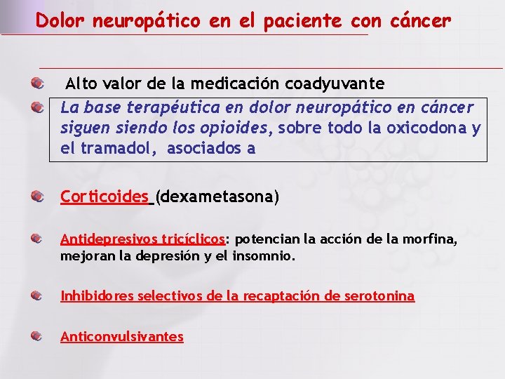 Dolor neuropático en el paciente con cáncer Alto valor de la medicación coadyuvante La