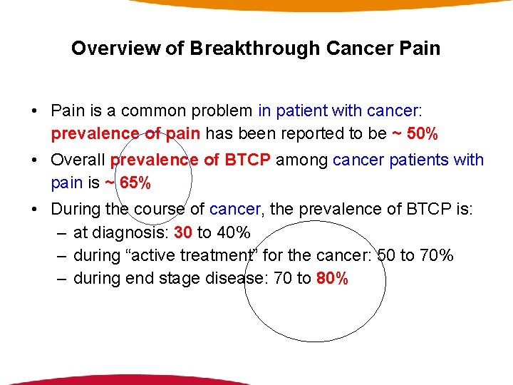 Overview of Breakthrough Cancer Pain • Pain is a common problem in patient with