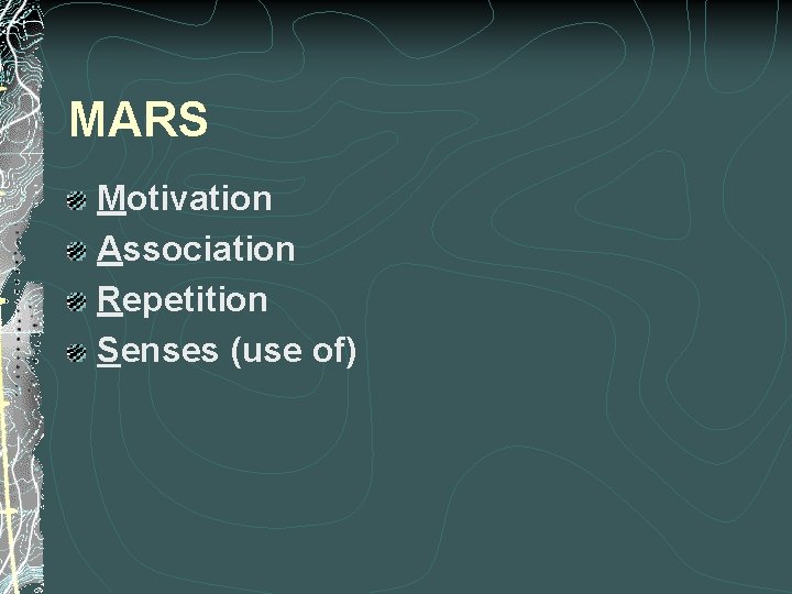 MARS Motivation Association Repetition Senses (use of) 